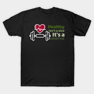 Workout Motivation | Healthy isn't a size it's a lifestyle T-Shirt